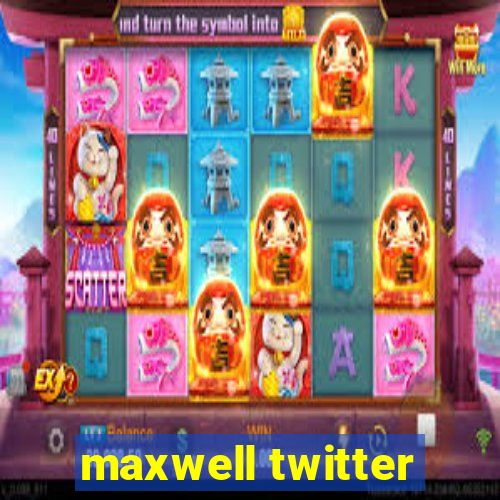 maxwell twitter